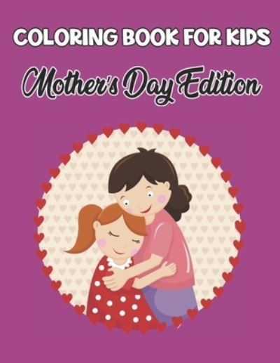 Cover for Robert Smith · Coloring Book For Kids Mother's Day Edition (Paperback Bog) (2021)