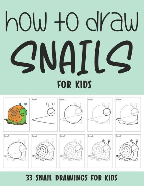 How to Draw Snails for Kids - Sonia Rai - Książki - Independently Published - 9798748545525 - 4 maja 2021