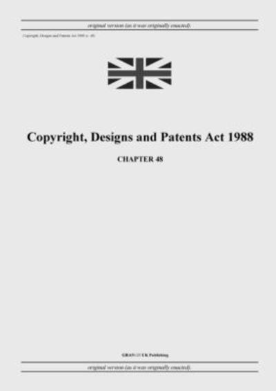 Cover for United Kingdom Legislation · Copyright, Designs and Patents Act 1988 (c. 48) (Paperback Book) (2022)