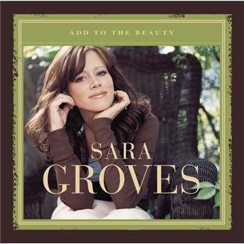Add to the Beauty - Sara Groves - Music -  - 0000768365526 - 