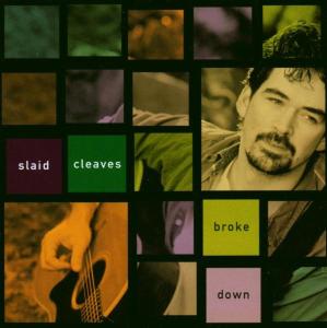 Broke Down - Slaid Cleaves - Musiikki - PHILO - 0011671122526 - tiistai 25. tammikuuta 2000