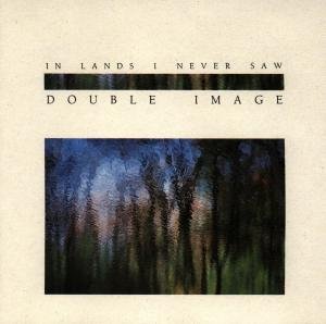 Cover for Double Image · In Lands I Never Saw (CD) (2001)