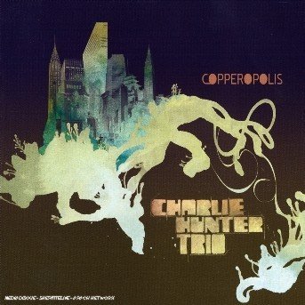 Cover for Charlie Hunter · Copperopolis (CD) (2008)