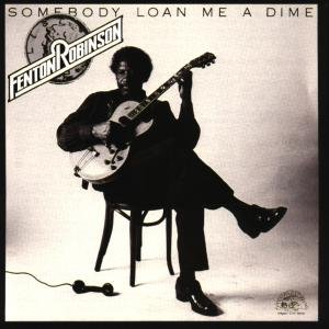 Cover for Fenton Robinson · Somebody Loan Me A Dime (CD) (1990)
