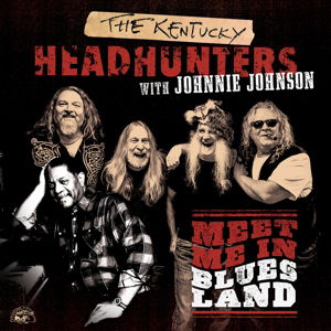 Cover for Kentucky Headhunters With Johnnie Johnson · Meet Me In Bluesland (CD) (2015)