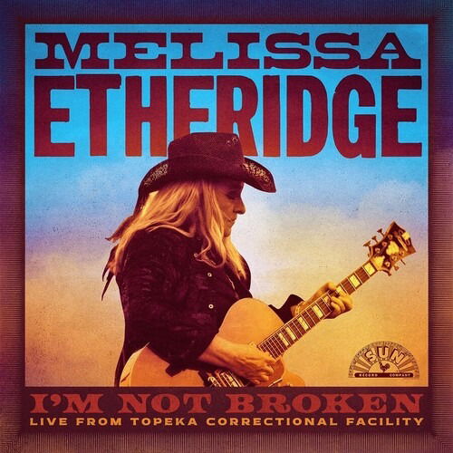 Melissa Etheridge · I'm Not Broken (Live from Topeka Correctional Facility) (2cd) (CD) (2024)