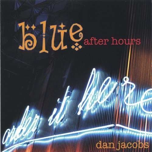 Blue After Hours - Dan Jacobs - Musique - Simplicity Jazz - 0015882030526 - 23 novembre 2004