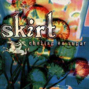 Cover for Skirt  · Choking On Sugar (CD)