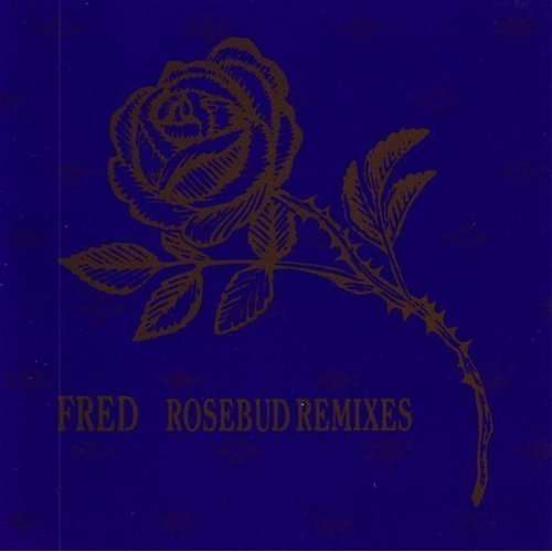 Cover for Fred · Rosebud Remixes (CD) (1992)