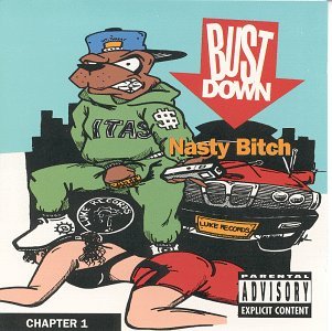 Cover for Bust Down · Nasty Bitch Chapter One (CD) (1996)