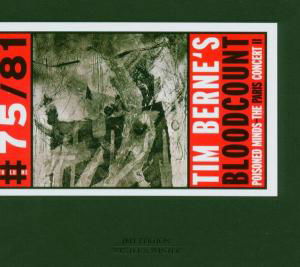 Bloodcount: Poisoned Minds Paris Concert 2 - Tim Berne - Musikk - WINTER & WINTER - 0025091907526 - 9. august 2005