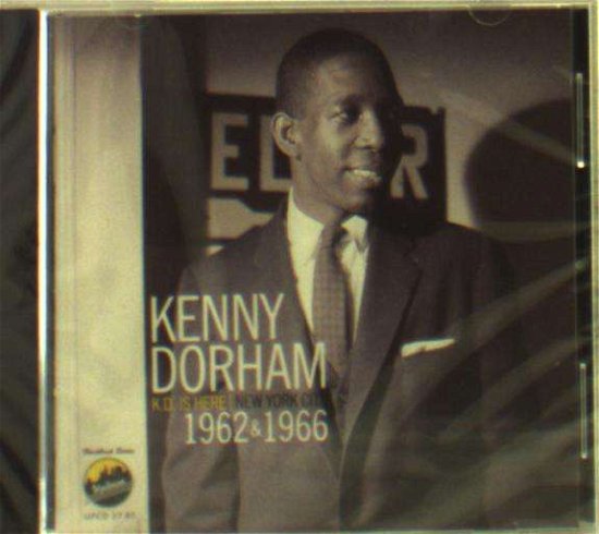 Cover for Kenny Dorham · K.D. Is Here - New York City 1962 &amp; 1966 (CD) (2016)