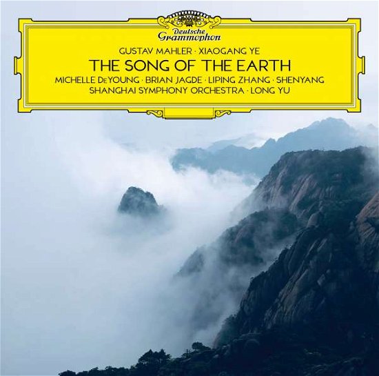 Cover for Shenyang Liping Zhang Brian Jagde Shanghai Symphony Orchestra Michelle Deyoung Long Yu · Mahler &amp; Ye: The Song Of The Earth (CD) (2021)