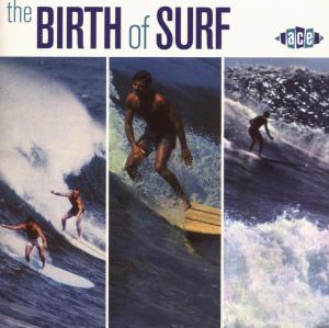 The Birth Of Surf - Birth of Surf / Various - Música - ACE RECORDS - 0029667027526 - 4 de junho de 2007