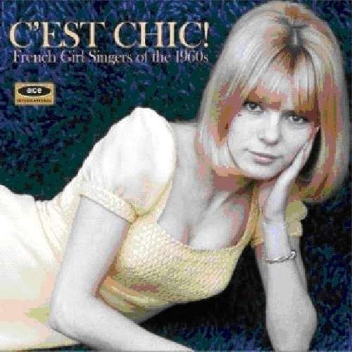 CEst Chic! French Girl Singers Of The 1960S - V/A - Muzyka - ACE RECORDS - 0029667043526 - 25 października 2010
