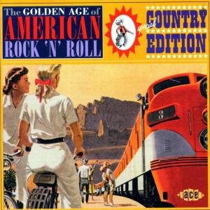 Golden Age Of American Rock N Roll - Country Edition - Golden Age of American Rock N - Musiikki - ACE RECORDS - 0029667184526 - maanantai 29. huhtikuuta 2002