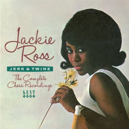Jerk & Twine - The Complete Chess Recordings - Jackie Ross - Musiikki - KENT - 0029667238526 - maanantai 26. marraskuuta 2012