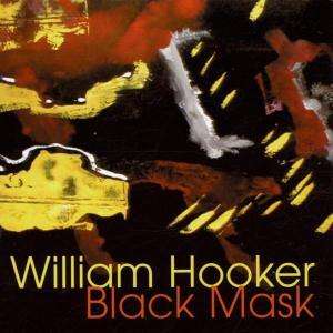 William Hooker-black Mask - William Hooker - Music - Knitting Factory - 0035828030526 - 