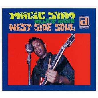 West Side Soul - Magic Sam - Musiikki - DELMARK - 0038153661526 - torstai 24. helmikuuta 2011