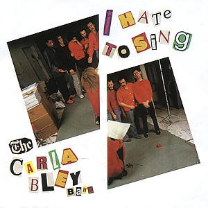 Cover for Bley Carla · I Hate to Sing (CD) (1996)