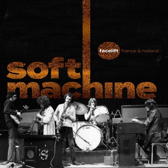 Facelift France And Holland - Soft Machine - Muziek - CUNEIFORM REC - 0045775049526 - 17 juni 2022