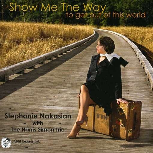Cover for Stephanie Nakasian · Show Me the Way (CD) (2012)