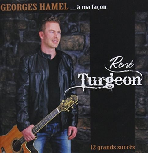 Cover for René Turgeon · Georges Hamel À Ma Façon (CD) (2015)