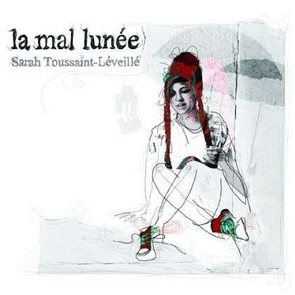 Cover for Toussaint-leveille Sarah · Mal Lunee La (CD) (2015)