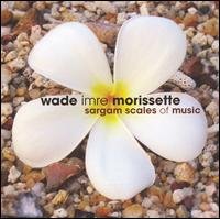 Cover for Wade Imre Morrisette · Sargam Scales of Music (CD) (2007)