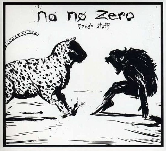 Cover for No No Zero · No No Zero-rough Stuff (CD) [Digipak] (2008)