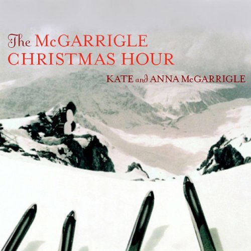 Mcgarrigle Christmas Hour - Mcgarrigle, Kate and Anna - Music - CHRISTMAS - 0075597992526 - November 1, 2005