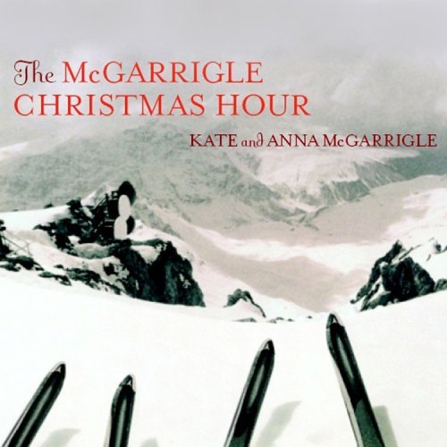 Cover for Mcgarrigle, Kate and Anna · Mcgarrigle Christmas Hour (CD) (2005)