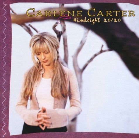 Hindsight 20/20 - Carlene Carter - Música - GIANT - 0075992465526 - 25 de julho de 1996