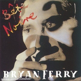 Cover for Bryan Ferry · Bete Noive (CD) (2004)