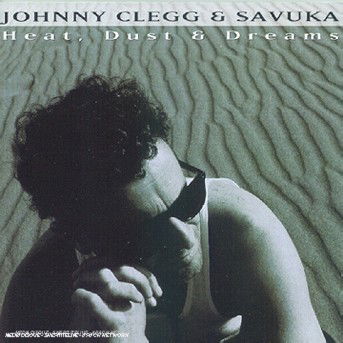 Cover for Johnny Clegg &amp; Savuka · Heat, Dust &amp; Dreams (CD) (1999)