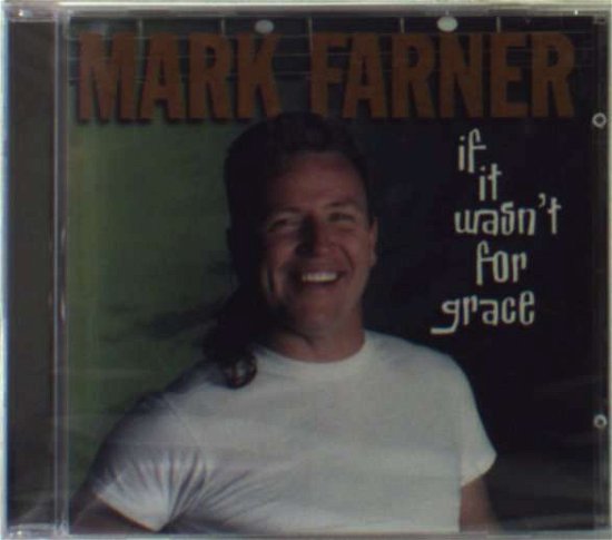 Cover for Mark Farner · If It Wasn't for Grace (CD) (2005)