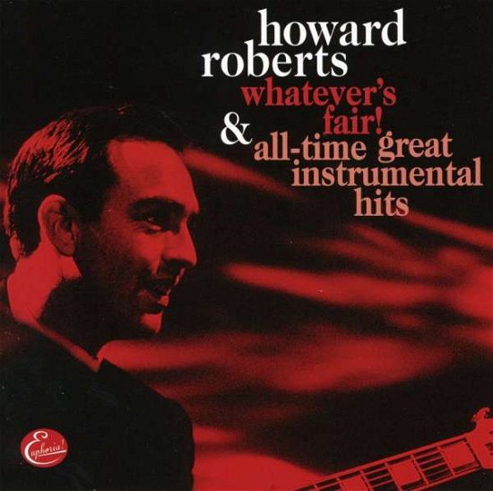 Cover for Howard Roberts · Whatever's Fair / Great Instrumental Hits (CD) (2001)