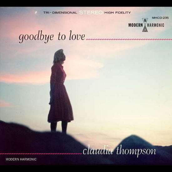 Goodbye To Love - Claudia Thompson - Musikk - MODERN HARMONIC - 0090771823526 - 10. desember 2021