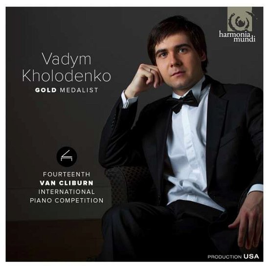 14th Van Cliburn:gold - Vadym Kholodenko - Musiikki - HARMONIA MUNDI - 0093046760526 - keskiviikko 20. marraskuuta 2013
