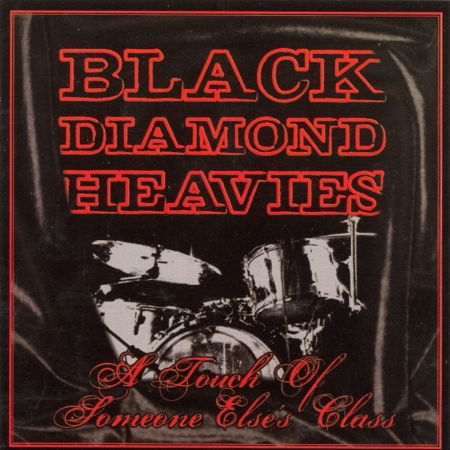 A Touch Of Someone Elses.... - Black Diamond Heavies - Musique - ALIVE - 0095081008526 - 10 juin 2008