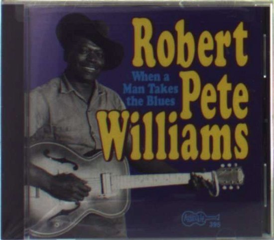 Cover for Robert Pete Williams · When A Man Takes The Blues (CD) (2019)