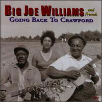 And Friends Going Back to Craw - Big Joe Williams - Muzyka - ARHOOLIE - 0096297901526 - 18 maja 1999