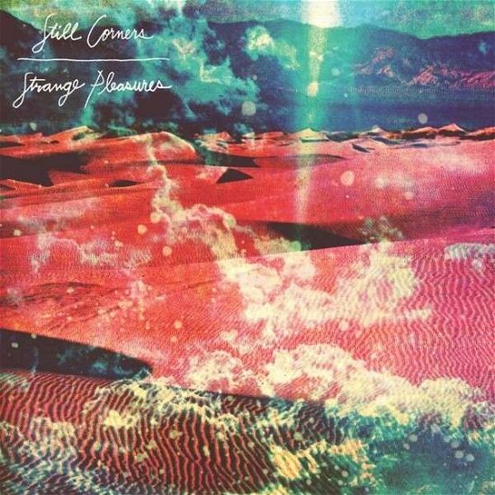 Cover for Still Corners · Strange Pleasures (CD) (2013)
