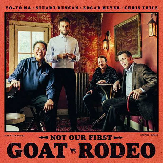 Cover for Yo-yo Ma, Stuart Duncan, Edgar Meyer &amp; Chris Thile · Not Our First Goat Rodeo (CD) (2020)