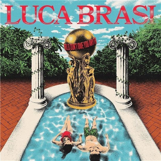 World Don't Owe You Anything - Luca Brasi - Music - SONY MUSIC ENTERTAINMENT - 0196588370526 - October 13, 2023