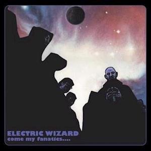 Cover for Electric Wizard · Come My Fanatics (LP) (2023)