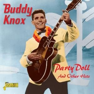 Party Doll And Other Hits - Buddy Knox - Musik - JASMINE RECORDS - 0604988059526 - 17. oktober 2011