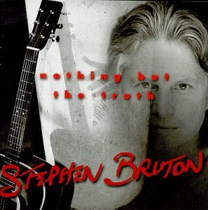 Nothing But The Truth - Stephen Bruton - Music - NEW WEST RECORDS, INC. - 0607396600526 - February 19, 1999