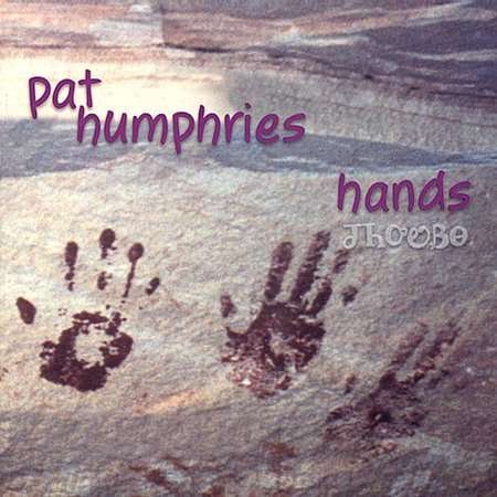 Pat Humphries - Hands - Pat Humphries - Musiikki - REDHOUSE - 0611587104526 - maanantai 5. helmikuuta 2001