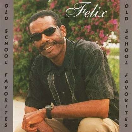 Cover for Felix · Old School Favorites (CD) (2002)